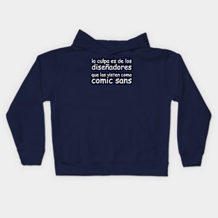 La culpa es de los diseñadores que las visten como Comic Sans Kids Hoodie